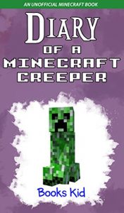 Baixar Minecraft: Diary of a Minecraft Creeper (An Unofficial Minecraft Book) (Minecraft Diary Books and Wimpy Zombie Tales For Kids Book 7) (English Edition) pdf, epub, ebook