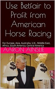 Baixar Use Betfair to Profit from American Horse Racing – New Jersey: For NEW JERSEY, U.S.A. and other locations where legal (English Edition) pdf, epub, ebook