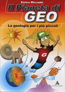 Baixar Il Pianeta di Geo: La geologia per i più piccoli pdf, epub, ebook