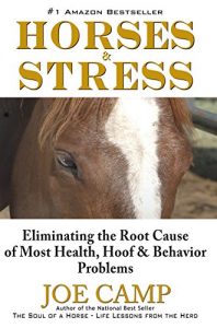 Baixar HORSES & STRESS – Eliminating the Root Cause of Most Health, Hoof, and Behavior Problems (English Edition) pdf, epub, ebook