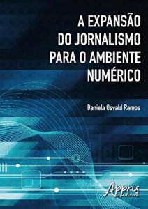 Baixar A Expansão do Jornalismo para o Ambiente Numérico pdf, epub, ebook