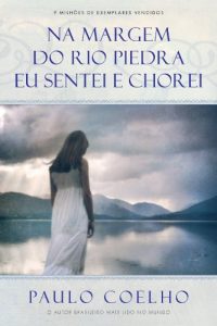 Baixar Na margem do rio Piedra eu sentei e chorei (Portuguese Edition) pdf, epub, ebook