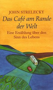 Baixar Das Café am Rande der Welt: Eine Erzählung über den Sinn des Lebens (German Edition) pdf, epub, ebook