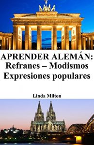 Baixar Aprender Alemán: Refranes – Modismos – Expresiones populares (Spanish Edition) pdf, epub, ebook