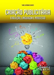 Baixar Criação Publicitária: Evolução, Linguagem e Processo: Evolução, Linguagem e Processo pdf, epub, ebook
