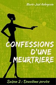 Baixar Confessions d’une meurtrière – Saison 2: Deuxième service pdf, epub, ebook