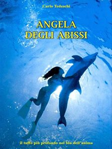Baixar Angela degli abissi: il tuffo più profondo nel blu dell’anima pdf, epub, ebook