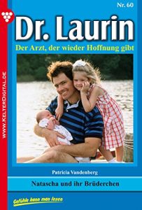 Baixar Dr. Laurin 60 – Arztroman: Natascha und ihr Brüderchen (German Edition) pdf, epub, ebook
