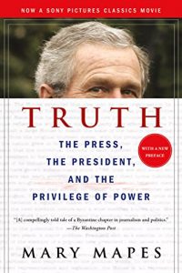 Baixar Truth and Duty: The Press, the President, and the Privilege of Power pdf, epub, ebook