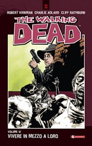 Baixar The Walking Dead vol. 12 – Vivere in mezzo a loro pdf, epub, ebook