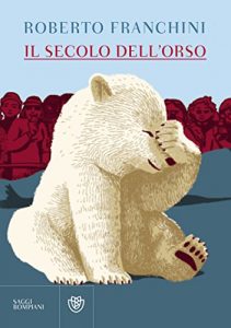 Baixar Il secolo dell’orso (Saggi Bompiani) pdf, epub, ebook