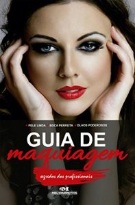 Baixar Guia de Maquiagem: Segredos dos profissionais (Portuguese Edition) pdf, epub, ebook