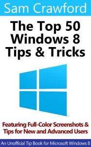Baixar The Top 50 Windows 8 Tips & Tricks (English Edition) pdf, epub, ebook
