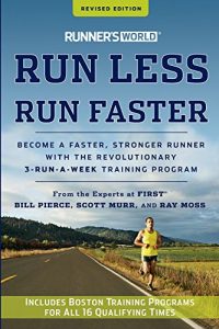 Baixar Runner’s World Run Less, Run Faster: Become a Faster, Stronger Runner with the Revolutionary 3-Run-a-Week Training Program pdf, epub, ebook