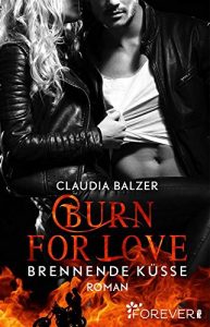 Baixar Burn for Love – Brennende Küsse: Roman (Burn-Reihe 1) (German Edition) pdf, epub, ebook