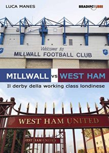 Baixar Millwall vs West Ham: Il derby della working class londinese pdf, epub, ebook