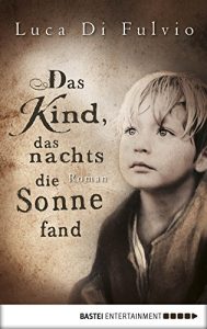 Baixar Das Kind, das nachts die Sonne fand: Roman (Allgemeine Reihe. Bastei Lübbe Taschenbücher) (German Edition) pdf, epub, ebook