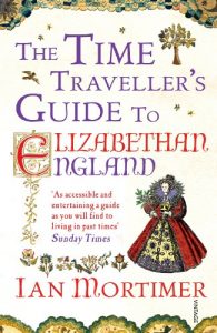 Baixar The Time Traveller’s Guide to Elizabethan England pdf, epub, ebook