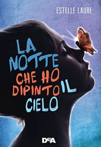 Baixar La notte che ho dipinto il cielo pdf, epub, ebook