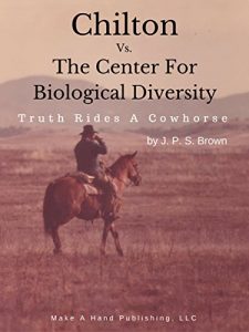 Baixar Chilton Vs. The Center For Biological Diversity: Truth Rides A Cowhorse (English Edition) pdf, epub, ebook