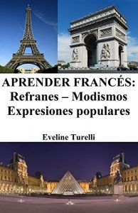 Baixar Aprender Francés: Refranes – Modismos – Expresiones populares (Spanish Edition) pdf, epub, ebook