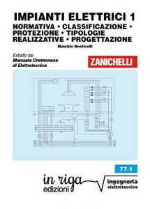 Baixar IMPIANTI ELETTRICI 1: NORMATIVA • CLASSIFICAZIONE • PROTEZIONE • TIPOLOGIE  REALIZZATIVE • PROGETTAZIONE Coedizione Zanichelli – in riga (in riga ingegneria Vol. 77) pdf, epub, ebook