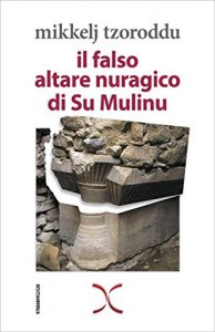 Baixar Il falso altare nuragico di Su Mulinu (Libri per capire) pdf, epub, ebook