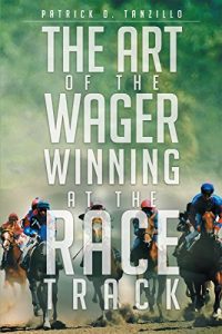 Baixar The Art of the Wager Winning at the Race Track (English Edition) pdf, epub, ebook