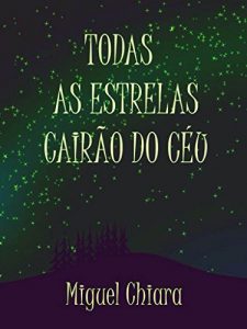 Baixar Todas As Estrelas Cairão Do Céu (As Galáxias Perdidas Livro 1) (Portuguese Edition) pdf, epub, ebook