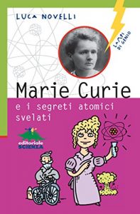 Baixar Marie Curie e i segreti atomici svelati pdf, epub, ebook