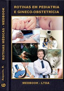Baixar Rotinas em Pediatria e Gineco-Obstetricia: MedBook (Portuguese Edition) pdf, epub, ebook