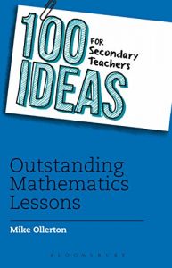 Baixar 100 Ideas for Secondary Teachers: Outstanding Mathematics Lessons (100 Ideas for Teachers) pdf, epub, ebook