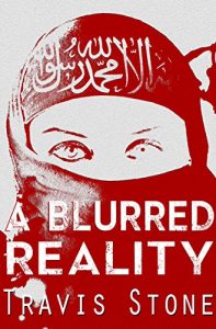 Baixar A BLURRED REALITY: ISIS, POWER, TERROR, & DECEPTION: THE REAL REASONS BEHIND THE RISE OF IS (English Edition) pdf, epub, ebook