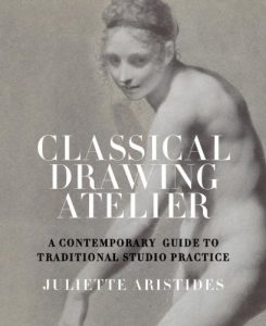 Baixar Classical Drawing Atelier: A Complete Course in Traditional Studio Practice pdf, epub, ebook