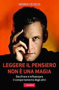 Baixar Leggere il pensiero non è una magia: Decifrare e influenzare il comportamento degli altri pdf, epub, ebook