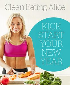 Baixar Sampler: Clean Eating Alice: Kick Start Your New Year pdf, epub, ebook