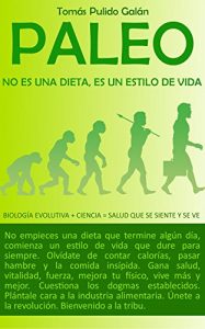 Baixar PALEO: no es una dieta, es un estilo de vida: Biología Evolutiva + Ciencia = Salud que se siente y se ve (Spanish Edition) pdf, epub, ebook