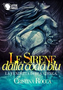 Baixar Le sirene dalla coda blu – La vendetta della strega pdf, epub, ebook