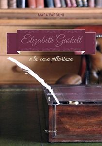 Baixar Elizabeth Gaskell e la casa vittoriana (Windy Moors Vol. 4) pdf, epub, ebook