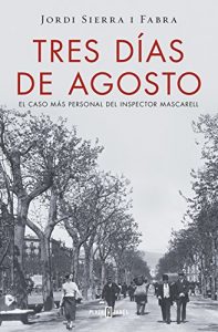 Baixar Tres días de agosto (Inspector Mascarell 7): El caso más personal del inspector Mascarell pdf, epub, ebook