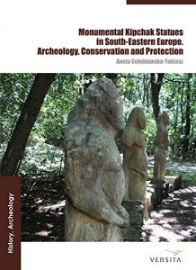 Baixar Monumental Polovtsian Statues in Eastern Europe: the Archaeology, Conservation and Protection pdf, epub, ebook