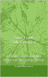 Baixar Anne Frank Stille Getuigen: Herinneringen aan het leven van een joods meisje (Dutch Edition) pdf, epub, ebook