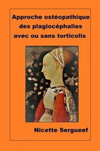 Baixar Approche ostéopathique des plagiocéphalies avec ou sans torticolis (French Edition) pdf, epub, ebook
