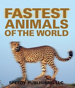 Baixar Fastest Animals Of The World: Super Fast Animals pdf, epub, ebook