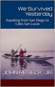 Baixar We Survived Yesterday: Kayaking from San Diego to Cabo San Lucas (English Edition) pdf, epub, ebook