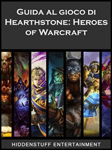 Baixar Guida al gioco di Hearthstone: Heroes of Warcraft pdf, epub, ebook