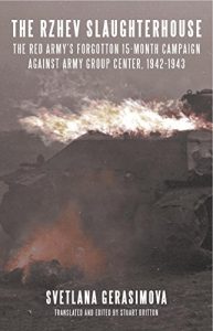 Baixar The Rzhev Slaughterhouse: The Red Army’s Forgotten 15-month Campaign against Army Group Center, 1942-1943 pdf, epub, ebook