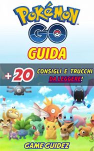 Baixar Pokémon Go: Guida + 20 Consigli e Trucchi da Leggere pdf, epub, ebook