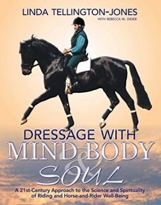 Baixar Dressage with Mind, Body & Soul: A 21st-Century Approach to the Science and Spirituality of Riding and Horse-And-Rider Well-Being pdf, epub, ebook