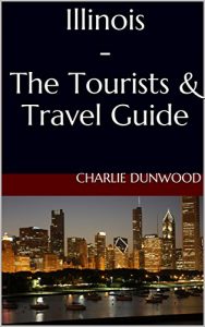 Baixar Illinois – The Tourists & Travel Guide (English Edition) pdf, epub, ebook